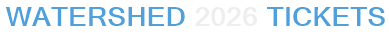 Watershed 2026 Tickets